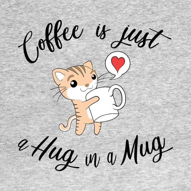 Coffee is a hug in a mug by Glassstaff